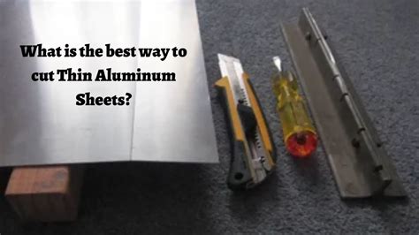 best way to cut aluminum sheet metal|cutting hole in aluminum sheet.